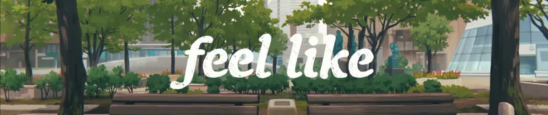 feel like